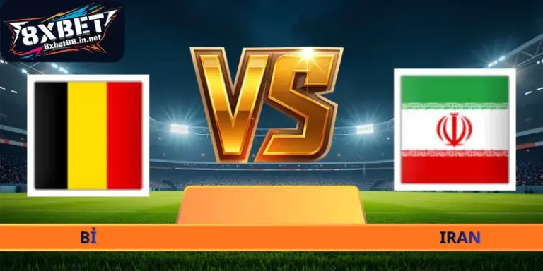 Nhận Định Bỉ - Iran - 02h00 Ngày 22/06 World Cup 2026