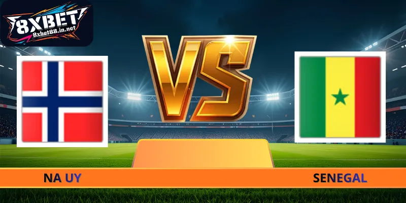 Soi Kèo Na Uy - Senegal - 07h00 Ngày 23/06 World Cup 2026