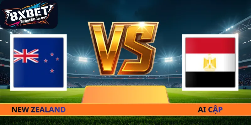 Nhận Định New Zealand - Ai Cập - 08h00 Ngày 22/06 World Cup 2026