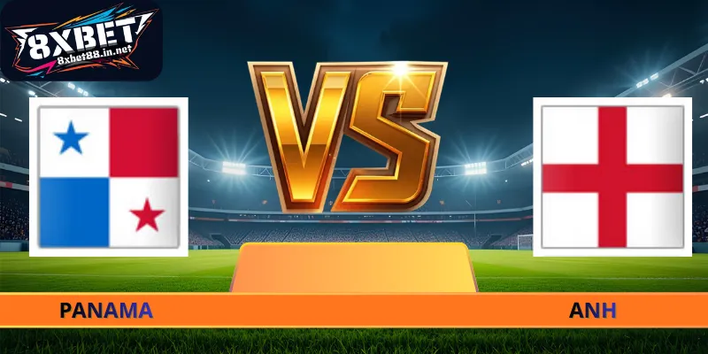 Nhận Định Panama - Anh - 04h00 Ngày 28/06 World Cup 2026