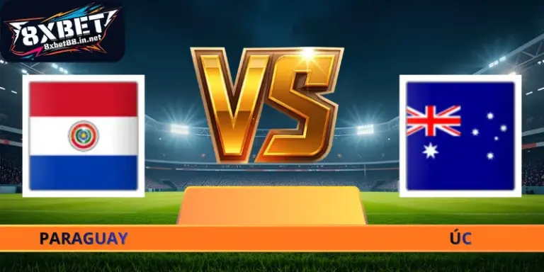 Nhận Định Paraguay - Úc - 09h00 Ngày 26/06 World Cup 2026