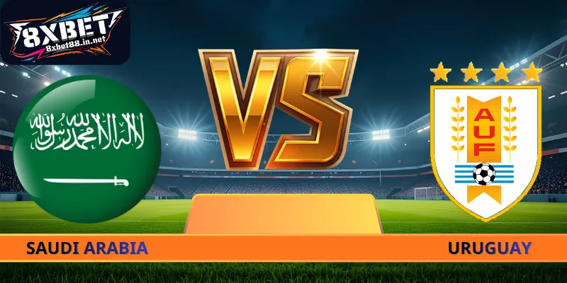 Saudi Arabia - Uruguay - Trận Cầu Được Chờ Đợi Nhất