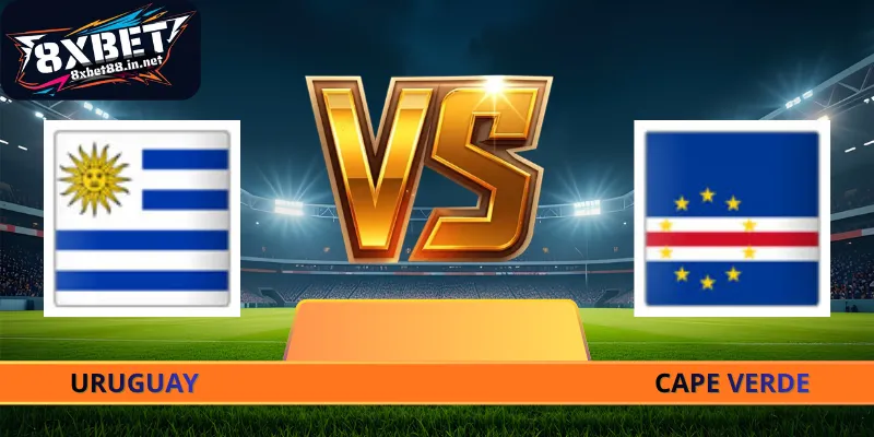 Soi Kèo Uruguay - Cape Verde - 05h00 Ngày 22/06 World Cup 2026